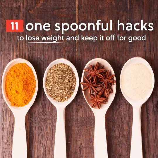 11 “One-Spoonful” Hacks to Lose Weight 11 “One-Spoonful” Hacks to Lose Weight