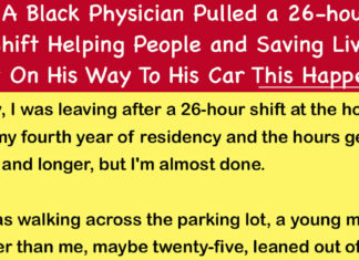 Black physician pulled a 26-hour shift helping people and saving live, but on his way home the terrible happened