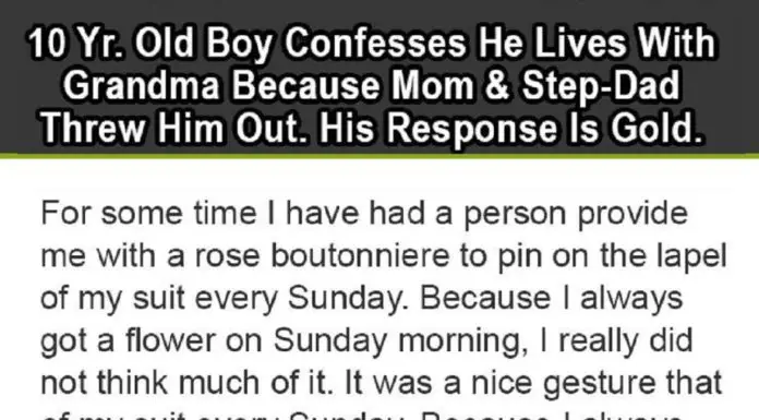 10-Year-old boy confesses he lives with grandma because mom & step-dad threw him out. His response is gold.