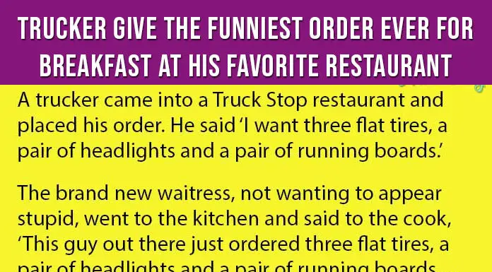 Trucker gives the funniest order ever for breakfast at his favorite restaurant