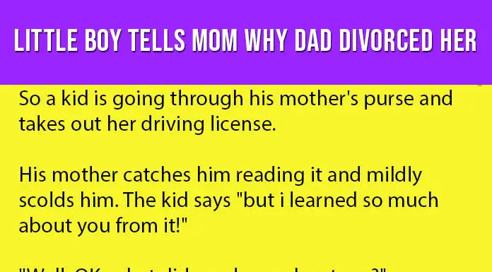 Little Boy Tells His Mom Why Dad Divorced Her