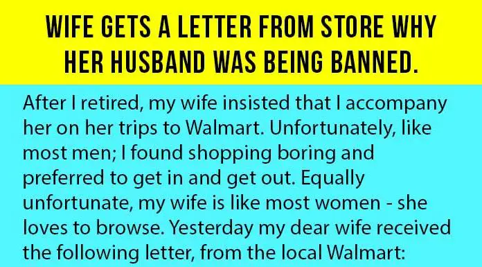 Wife Gets a Letter from Walmart Explaining Why Her Husband Was Being Banned