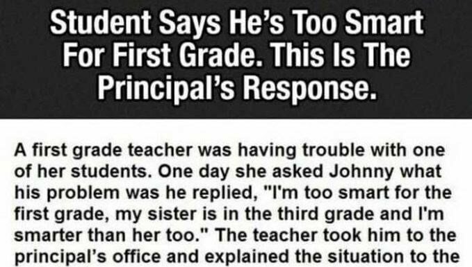 Student says he’s too smart for first grade. This is the principal’s response