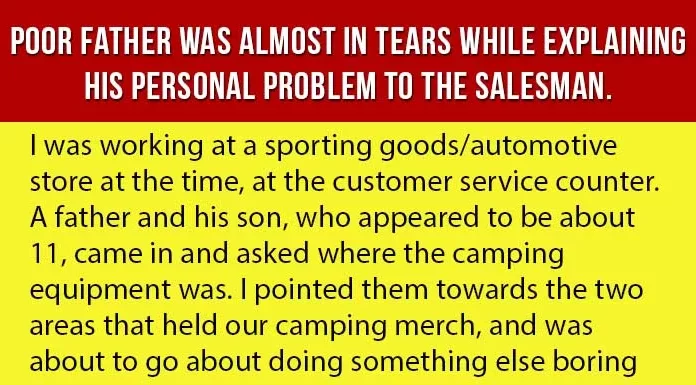 Poor father was almost in tears while explaining his personal problem to the salesman
