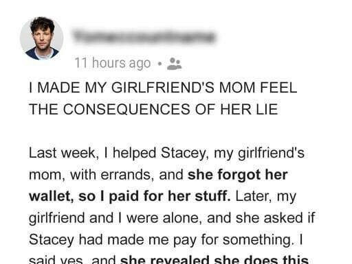 My girlfriend’s mom always lies about forgetting her wallet & I told her lying has consequences