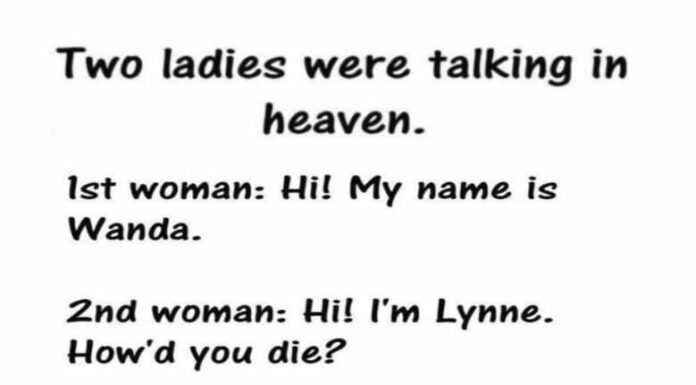 Two women in heaven share ‘how I died’ stories — with a priceless twist