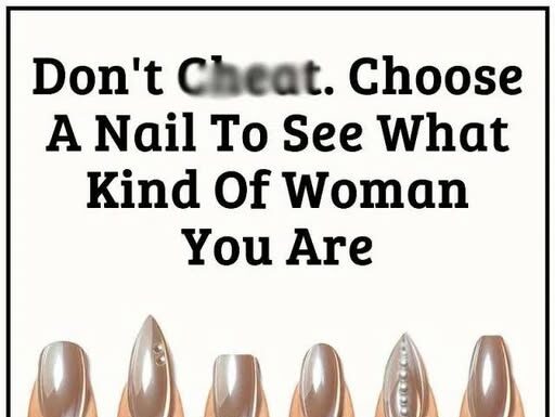 Choose a nail to see what kind of woman you are