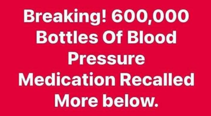 600,000 Bottles of Blood Pressure Medicine Pulled from Shelves