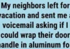 My neighbor asked me to wrap their house’s door handle with aluminium foil — the reason stunned me