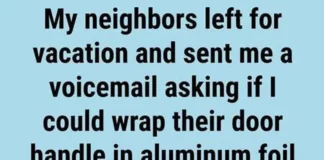 My neighbor asked me to wrap their house’s door handle with aluminium foil — the reason stunned me