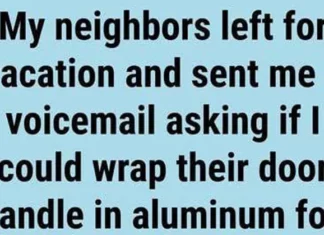 My neighbor asked me to wrap their house’s door handle with aluminium foil — the reason stunned me
