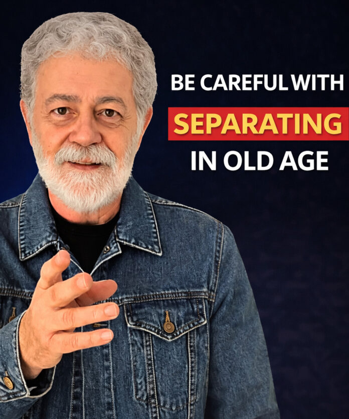 The danger of separating after 60 no one tells you about