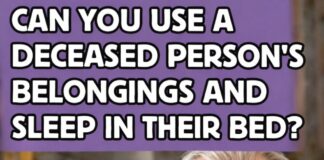 Can you use a dead person’s belongings—or sleep in their bed? The answer might surprise you