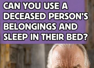 Can you use a dead person’s belongings—or sleep in their bed? The answer might surprise you