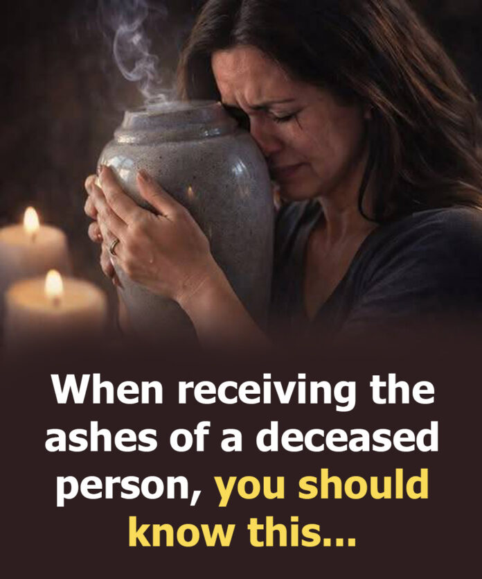 When receiving the ashes of a deceased person, you should know this