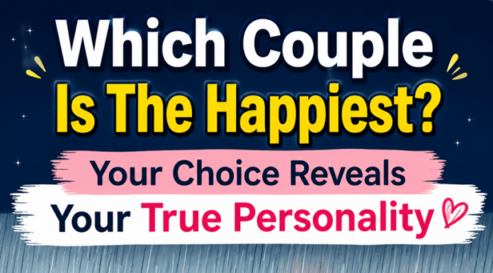 Which couple is the happiest? The one you choose reveals your true personality